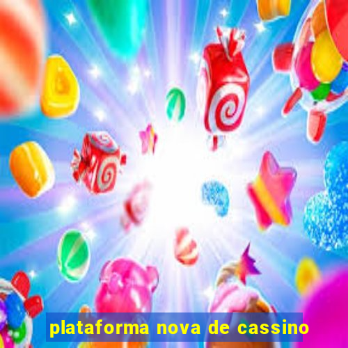 plataforma nova de cassino